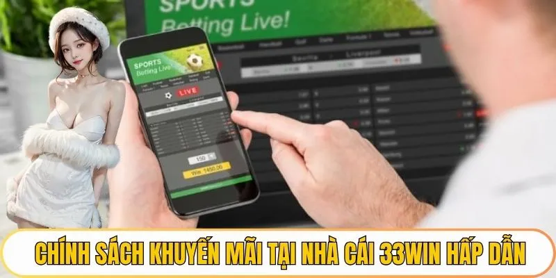 Chính sách khuyến mãi tại nhà cái 33WIN hấp dẫn