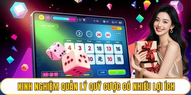 Kinh nghiệm quản lý quỹ cược có nhiều lợi ích