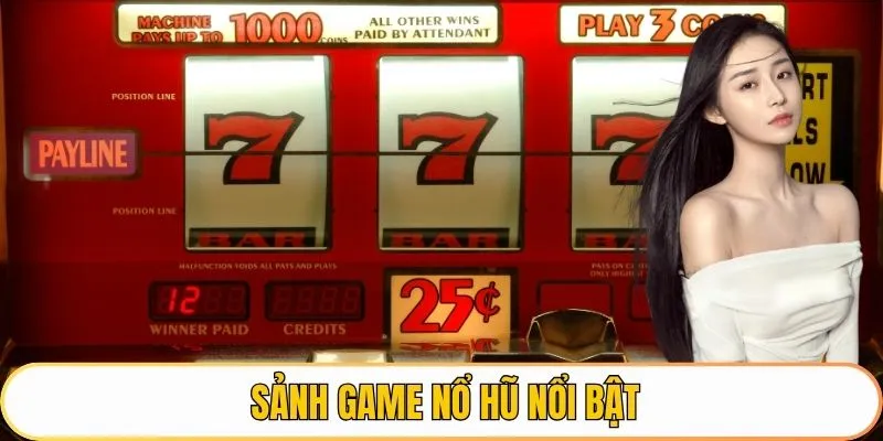 Sảnh game nổ hũ nổi bật