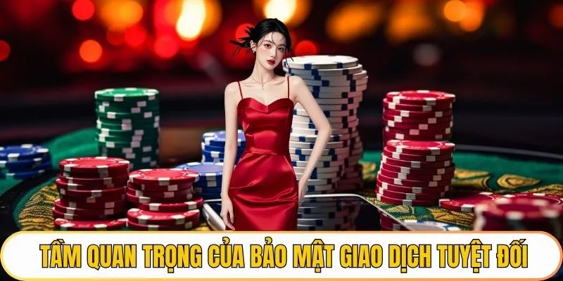 Tầm quan trọng của bảo mật giao dịch tuyệt đối