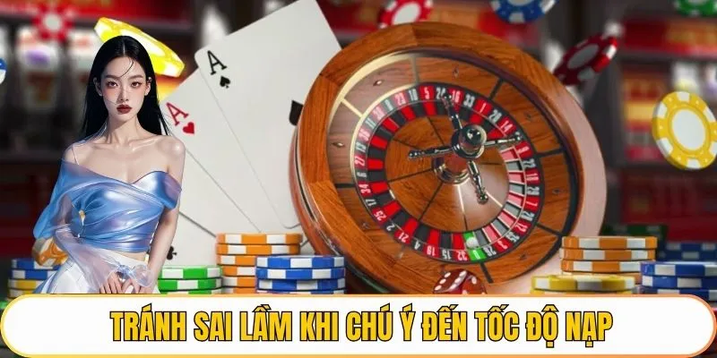 Tránh sai lầm khi chú ý đến tốc độ nạp